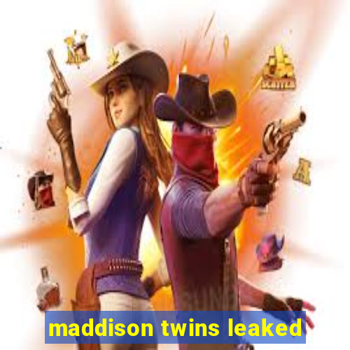 maddison twins leaked